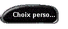 Choix perso...